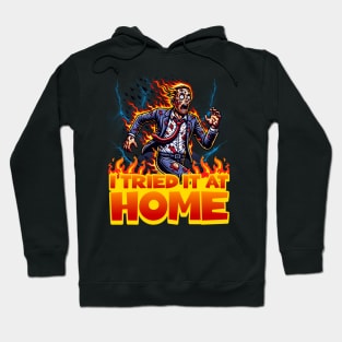 I Tried it at Home Hoodie